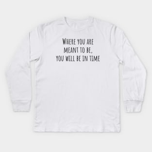 Meant To Be Kids Long Sleeve T-Shirt